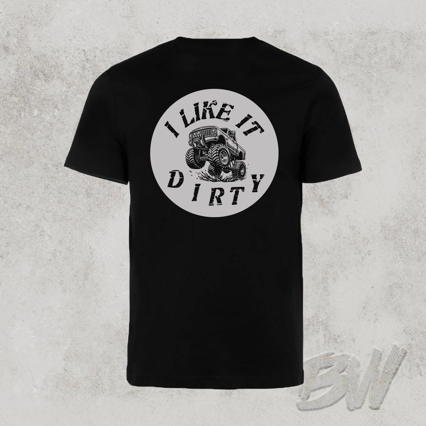 I Like It Dirty Tee